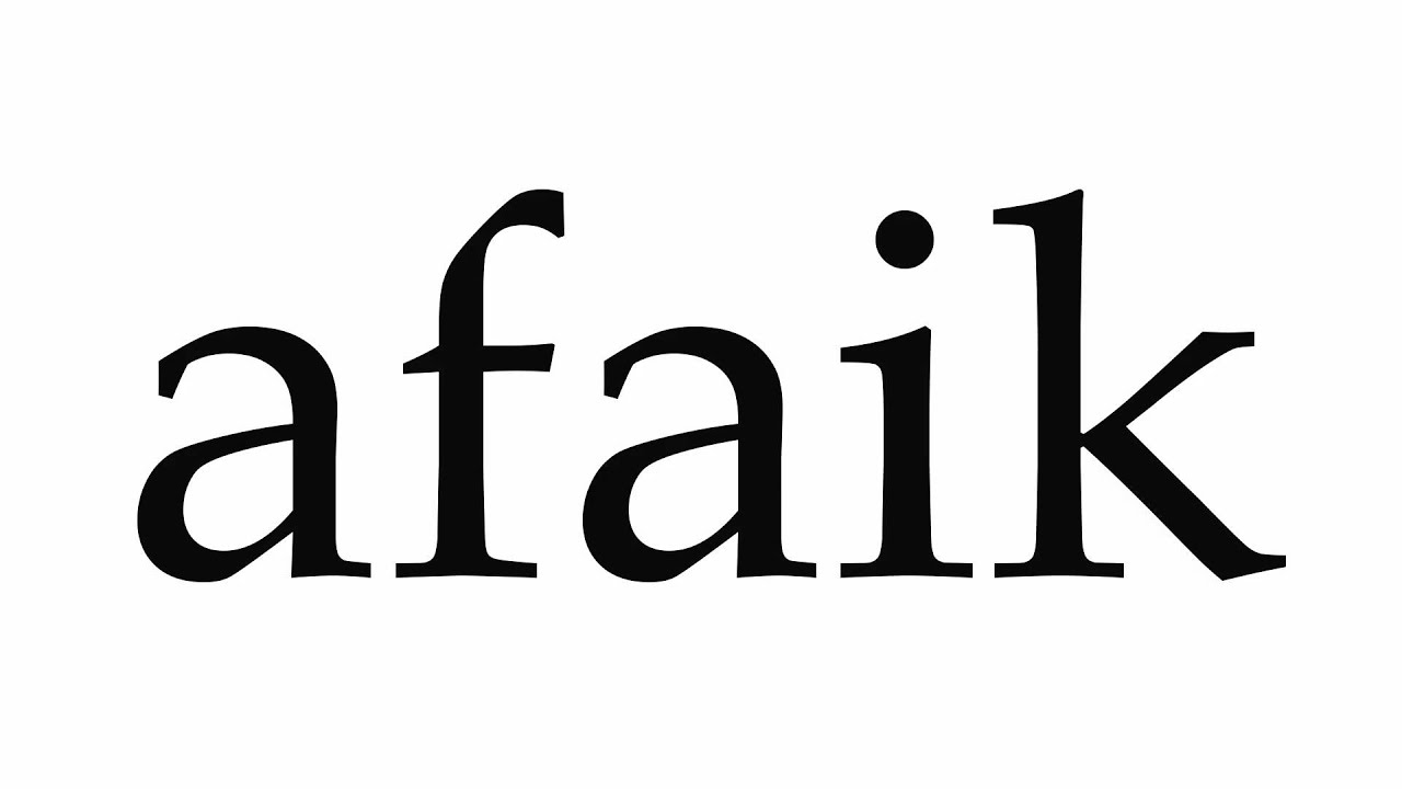 How to Pronounce afaik - YouTube