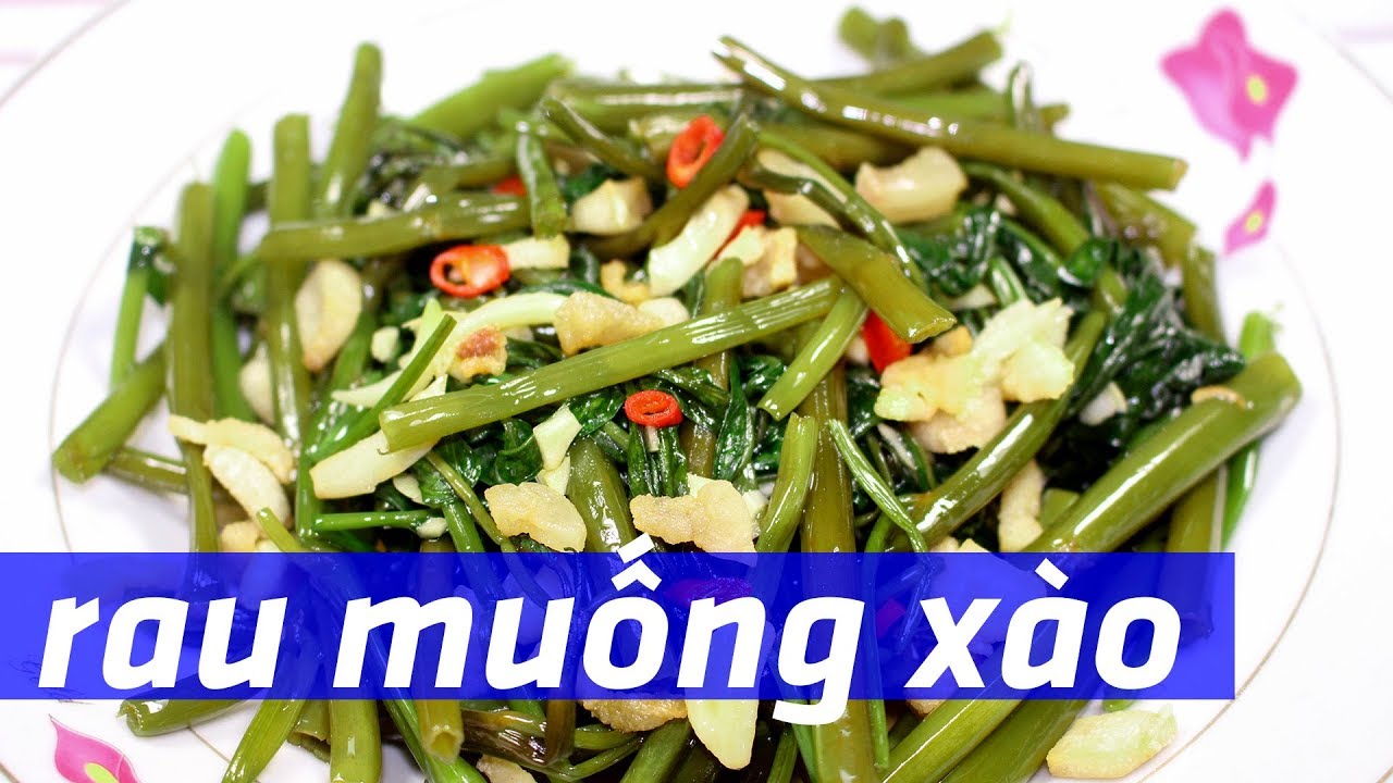 CÁCH LÀM RAU MUỐNG XÀO TỎI nhìn là thích | Món ngon dễ làm Tập 32 - YouTube