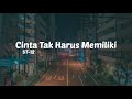 ST12 - Cinta Tak Harus Memiliki (LIRIK & COVER)