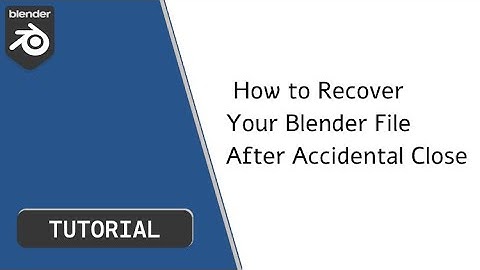 How to Recover Your Blender File After Accidental Close in 60 Seconds
