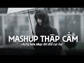 NHẠC HỆ THẬP CẨM 2025 BXH Mashup 8x 9x Tâm Trạng Tuyển Tập Những Bài Hát Buồn Mashup Với Nhau