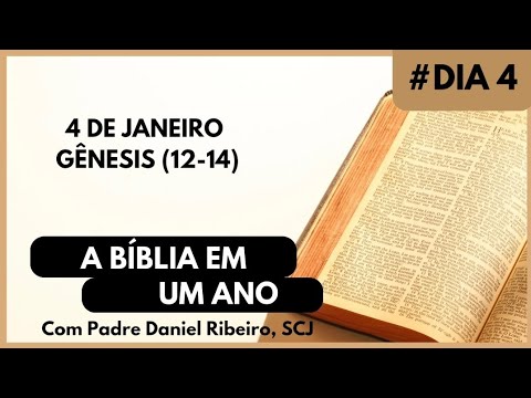 A BÍBLIA EM 1 ANO - 4 de Janeiro (Gênesis 12-14)