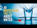 10 Interesting Facts About Water