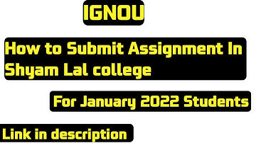 how to Submit Assignment in shyamlal college For January 2022 - #ignou #educationgyan