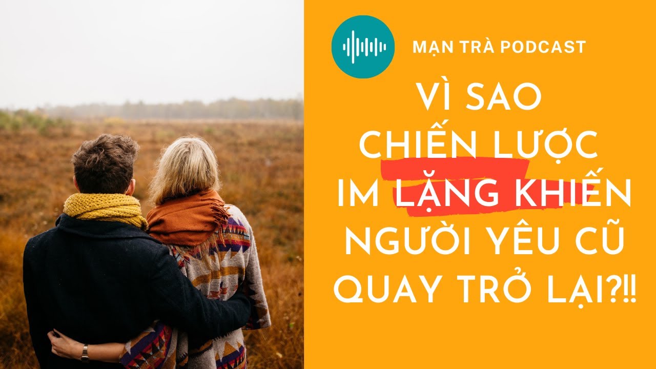 5 lý do vì sao chiến lược im lặng khiến người yêu cũ quay trở lại