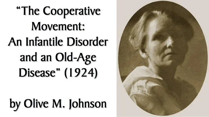 "The Cooperative Movement: An Infantile Disorder and an Old-Age Disease" (1924) by Olive M. Johnson