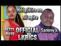 Sammy k ft betty bayondugukira na nie ngire  official lyrics original lyrics