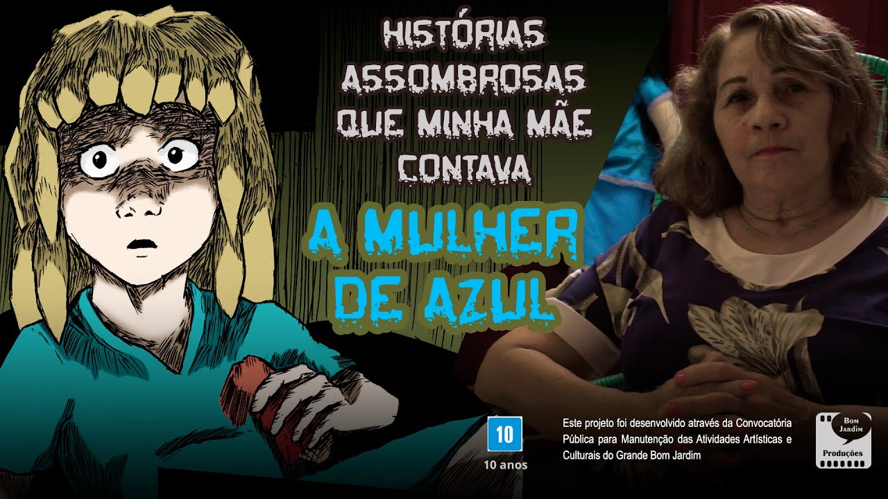 A MULHER DE AZUL - HISTÓRIAS ASSOMBROSAS QUE MINHA MÃE CONTAVA - YouTube