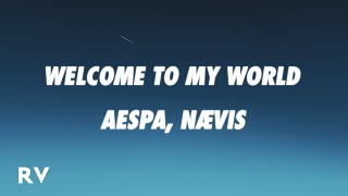 aespa - Welcome To MY World (Lyrics) ft. nævis