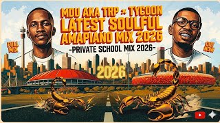 MDU AKA TRP × Tycoon LATEST SOULFUL AMAPIANO MIX 2026- PRIVATE SCHOOL MIX 2026