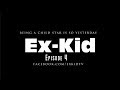 Ex-Kid Part 04