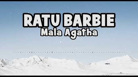 Mala Agatha - Ratu Barbie | Official Lyric