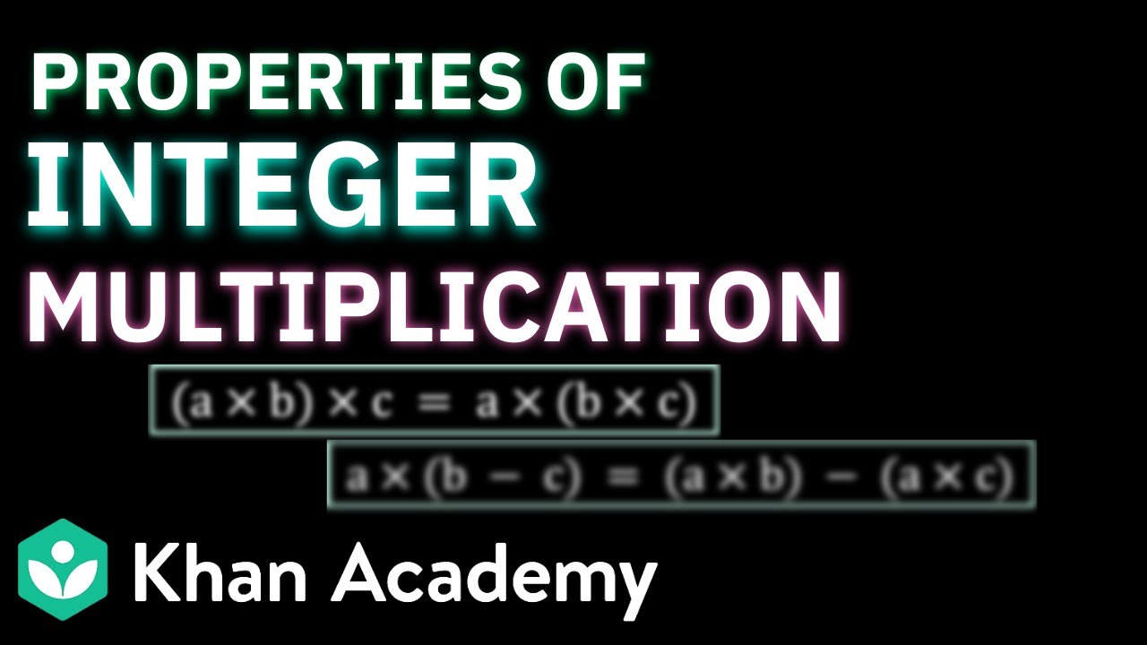 Свойства умножения целых чисел | Операции с целыми числами | 7 класс NCERT | Математика | Khan Ac...