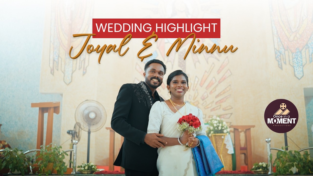 Joyal ❤️ Minnu Wedding Highlights | Cinematic Kerala Christian Wedding Film | Once In A Moment