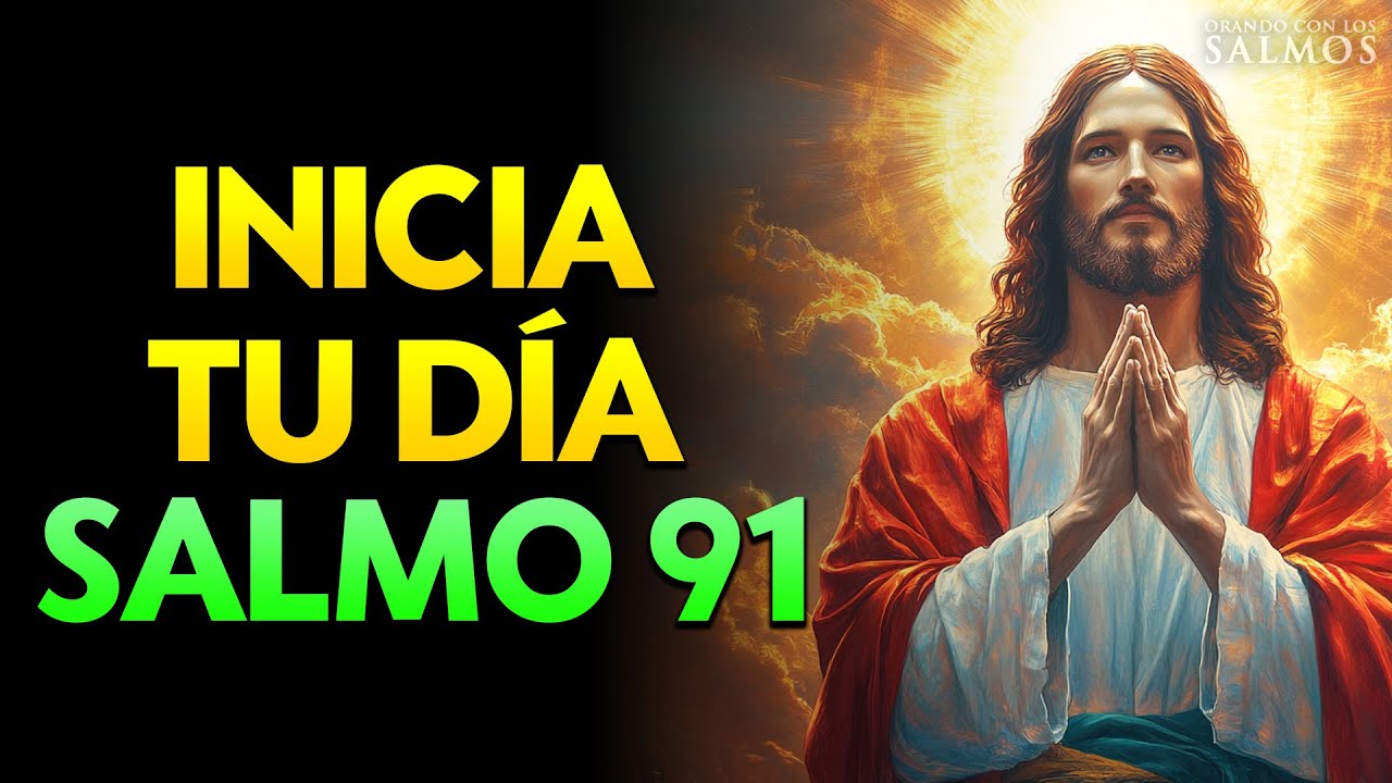 ORACIÓN DE LA MAÑANA con el SALMO 91 – Protección y Paz bajo las Alas ...