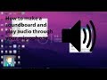 How to get a soundboard and play audio through your microphone