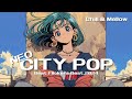 NEO CITY POP Chill &amp; Mellow 2024 Best Mix Playlist