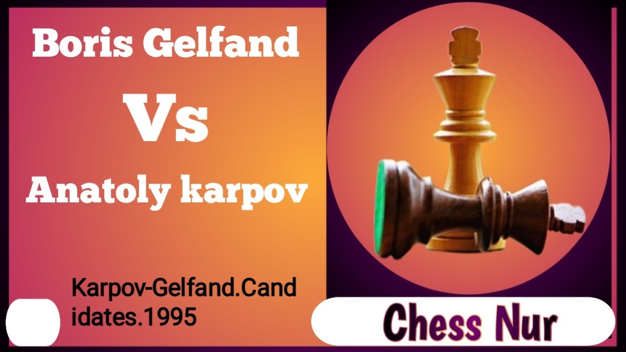 Boris Gelfand vs Anatoly karpov. Karpov-Gelfand. Candidates. 1995