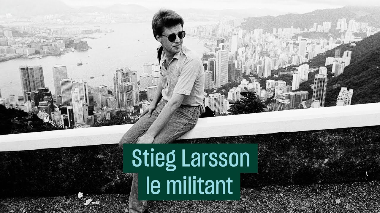 reportages francais Stieg Larsson, le militant antifasciste qui a réinventé le polar - #CulturePrime