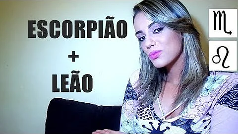 Qual a combinação de Leão e Escorpião?