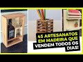 42 ARTESANATOS EM MADEIRA QUE VENDEM TODOS OS DIAS !