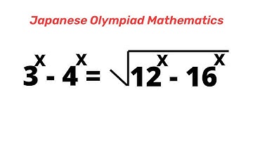 A Nice Japanese Math Olympiad Question 3^x-4^x=✓12^x-16^x