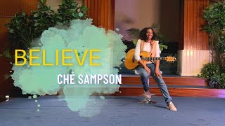 Video thumbnail of "Ché Sampson~ Believe"