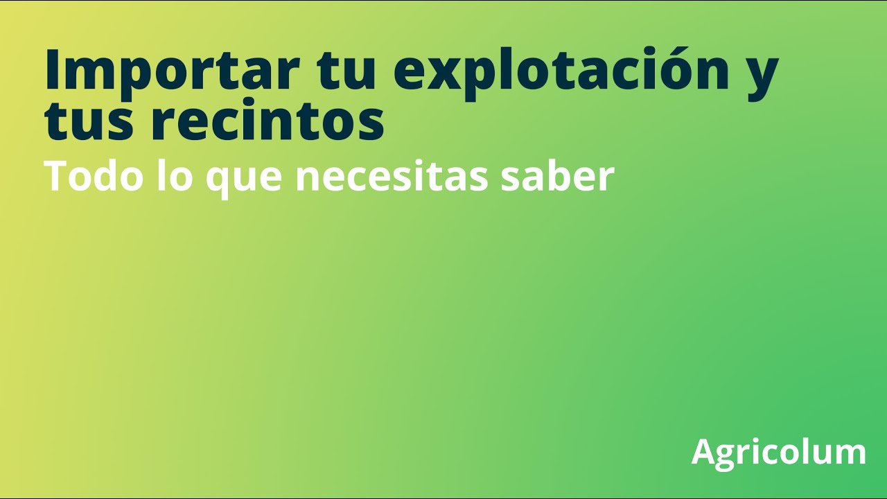 Tutorial: Cómo importar tu explotación y tus recintos en Agricolum