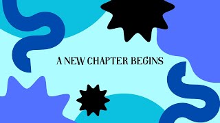A New Chapter Begins......