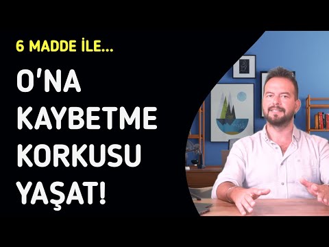 Video: Bir Insanı Kaybetmekten Nasıl Korkmazsınız?