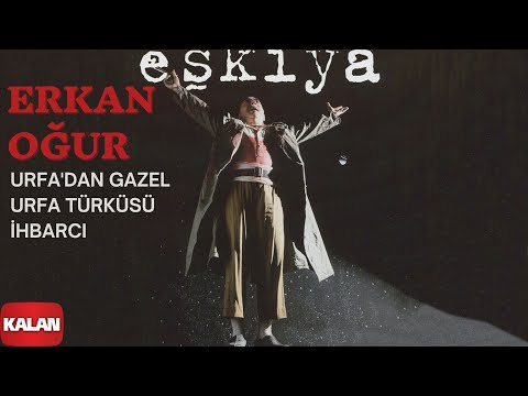 Erkan Oğur - Urfadan Gazel / Urfa Türküsü / İhbarcı [ Eşkiya © 1996 Kalan Müzik ]