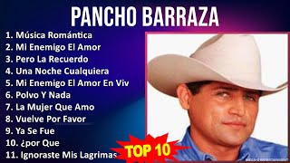 P a n c h o B a r r a z a MIX Grandes Exitos, Best Songs ~ 1990s Music ~ Top Mexican Traditions,...