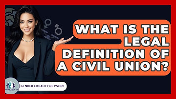 What Is The Legal Definition Of A Civil Union? - Gender Equality Network