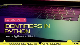 Identifiers in Python Learn Python in Hindi Python for Everybody vipin coding