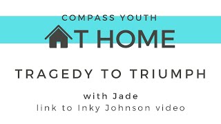 Tragedy to Triumph - Jade's Intro
