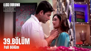 İlişki Durumu Karışık - Dil Se Dil Tak 39. Bölüm