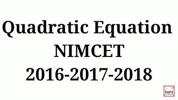 Quadratic Equation NIMCET 2016-2017-2018 Previous Years Questions | INPS Classes