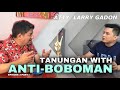 TANUNGAN WITH ANTI-BOBOMAN KASAMA SI SANGKAY JANJAN | ATTY. LARRY GADON