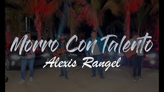 Alexis Rangel - Morro Con Talento Inédito 2022