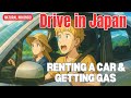 Drive in Japan -Renting a Car & Getting Gas in Japan-　#japaneselanguage #japan #japanese #anime