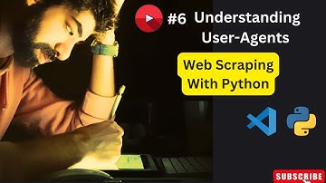 Understanding User Agents  - Web Scraping With Python (Part 6)