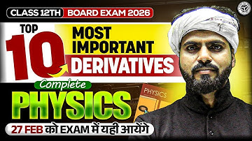 Class 12th Complete Physics Top 10 Most Important Derivatives | UP Board Exam 2026