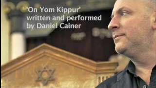 On Yom Kippur - Written And Performed By Daniel Cainer