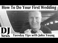 How To Do Your First Wedding As A DJ | Tuesday Tips with John Young