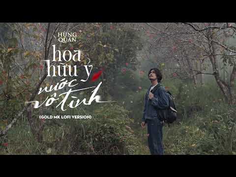 Video HOA HỮU Ý NƯỚC VÔ TÌNH - HÙNG QUÂN | lofi version - youtube