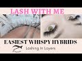 Easiest Whispy Hybrid Set While Lashing in Layers