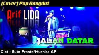 Pop Dangdut Terbaru (Jalan Datar) - Arif LIDA (Cover)