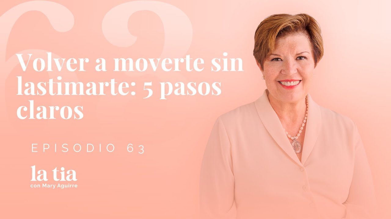 Volver a moverte sin lastimarte: 5 pasos claros | Episodio 63