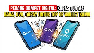 DIGITAL WALLET WAR ANALYSIS: GOPAY VS OVO VS DANA WHO WINS?