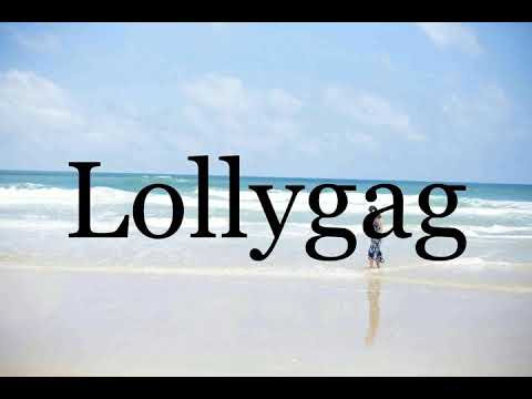 How to pronounce lollygag